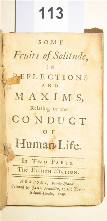 (EARLY AMERICAN IMPRINT.) [Penn, William.] Some Fruits of Solitude, in Reflections and Maxims Relating to the Conduct of Human Life,